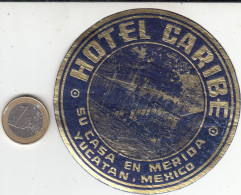ETIQUETA - STICKER - LUGGAGE LABEL  HOTEL CARIBE - YUCATÁN  - MÉXICO - Etiquettes D'hotels