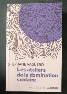 Les Ateliers De La Domination Scolaire :  Stéphane Vaquéro : GRAND FORMAT - Soziologie