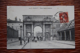 54 - NANCY : Porte Sainte Catherine - Nancy