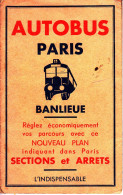 AUTOBUS PARIS - BANLIEUE - Sections Et Arrêts - L'INDISPENSABLE - Avec Plan Double Face 55x41 Cm (probablement 1949)) - Europe