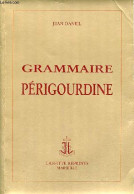 Eléments De Grammaire Périgourdine. - Daniel Jean - 1983 - Aquitaine