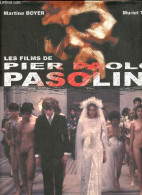 Les Films De Pier Paolo Pasolini. - Boyer Martine & Tinel Muriel - 2002 - Cinema/ Televisione