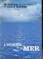 13e Festival International Du Film D'histoire - L'homme Et La Mer. - Collectif - 2002 - Cinéma / TV