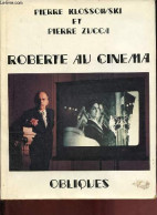 Obliques - Roberte Au Cinéma. - Klossowski Pierre & Zucca Pierre - 1978 - Cina/ Televisión