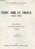 Tous Sur Le Front 1940-1941 - Histoire Officielle Du Role Joue Par La Defense Passive D'angleterre - COLLECTIF - 1944 - Oorlog 1939-45