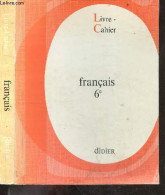 Livre Cahier De Francais - Classe De 6e - Textes, Vocabulaire, Redaction - Collection L.C. - BOULET MARIE THERESE- MARTI - Non Classés