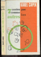 7 Contes Pas Comme Les Autres - KAREL CAPEK- GUILLIEN JEAN CHARLES- CAPEK JOSEF - 1974 - Cuentos