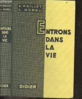 Entrons Dans La Vie - Livre De Lecture Et De Francais - Textes Modernes Et Classiques Servant De Base A Un Enseignement - Non Classés