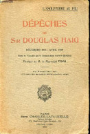 Dépêches De Sir Douglas Haig Décembre 1915 - Avril 1919 - L'Angleterre Au Feu. - Sir Haig Douglas - 1920 - War 1914-18