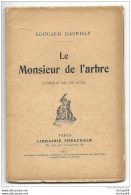 COMEDIE EN 1 ACTE DE EDOUARD DAURELLY LE MONSIEUR DE L'ARBRE - Franse Schrijvers