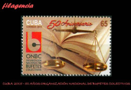 CUBA MINT. 2015-04 50 ANIVERSARIO DE LA ORGANIZACIÓN NACIONAL DE BUFETES COLECTIVOS DE ABOGADOS - Ungebraucht