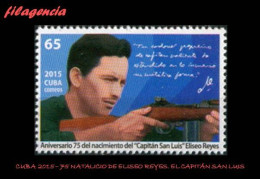 CUBA MINT. 2015-22 75 NATALICIO DE ELISEO REYES EL CAPITÁN SAN LUIS. COMPAÑERO DEL CHE GUEVARA - Neufs