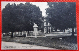 FERRIERES  -  La Place Publique - Ferrières