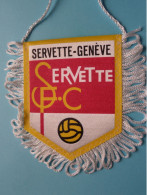 SERVETTE-GENEVE > FANION De FOOTBALL / VOETBAL (Pennant) WIMPEL (Drapeau) ( See Scan ) +/- 10 X 8 Cm.! - Uniformes Recordatorios & Misc