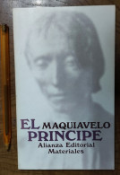 LIBRO EL MAQUIAVELO PRINCIPE.   ALIANZA EDITORIAL, 1986  135 PAGINAS  115 GRAMOS  BUENA CONSERVACIÓN  CON FIRMA DE LECTO - Culture
