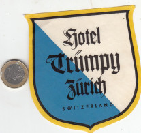 ETIQUETA - STICKER - LUGGAGE LABEL  SWITZERLAND - HOTEL  TRUMPY  ZURICH - Etiquettes D'hotels