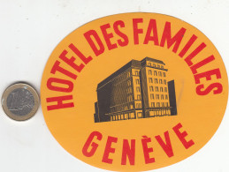 ETIQUETA - STICKER - LUGGAGE LABEL  SWITZERLAND - HOTEL DES FAMILLES - GENEVE - Etiquettes D'hotels