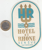 ETIQUETA - STICKER - LUGGAGE LABEL  SWITZERLAND - HOTEL DU RHONE - GENEVE - Etiquettes D'hotels