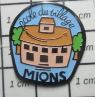 221 Pin's Pins / Beau Et Rare / ADMINISTRATIONS / ECOLE DU VILLAGE MIONS - Administración