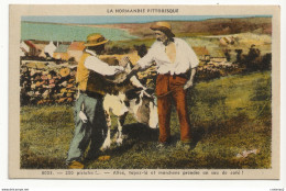 La NORMANDIE PITTORESQUE N°8003 Allez 250 Pistoles Tapez Là Vendeur Maquignon Et Client Autour D'une Vache VOIR DOS - Haute-Normandie