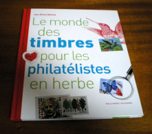 Le Monde Des Timbres Pour Les Philatélistes En Herbe - GALLIMARD JEUNESSE - Livre Neuf - Thema's