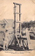Nouvelle Calédonie - Guillotine - Macé Le Bourreau De L'ile Nou - La Veille De Sa 72 Execution -  Carte Postale Ancienne - Nieuw-Caledonië