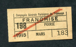 WW1 Ticket Tramway Paris 1915 "Franchise" Cie Gle Parisienne De Tramways" WWI - Europa