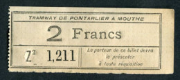 Ticket De Tramway Début XXe (avant 1927) "2 Francs - Tramways De Pontarlier à Mouthe - Tramways Du Doubs" - Europe