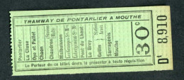 Ticket De Tramway Début XXe (avant 1927) "30c - Tramways De Pontarlier à Mouthe - Tramways Du Doubs" - Europe