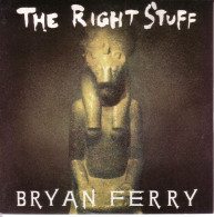 BRYAN FERRY  - FR SG 1987- THE RIGHT STUFF - Rock
