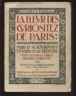 LA FLEUR DES CURIOSITES DE PARIS PAR CHARLES FEGDAL - ILLUSTRATIONS DE J.J. DUFOUR - EDITIONS REVUE CONTEMPORAINE 1922 - Paris