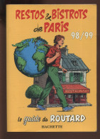 PARIS - LE GUIDE DU ROUTARD - RESTOS ET BISTROTS DE PARIS 1998-1999 - EDITION HACHETTE - Parigi