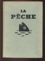 LA PECHE - JEROME NADAUD - ILLUSTRATIONS DE M. BOURGEOIS ET A. GALLAND -  EDITE PAR LA LIBRAIRIE LAROUSSE EN 1955 - Chasse/Pêche