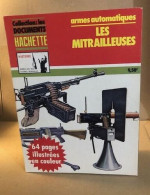 Armes Automatiques / Les Mitralleuses - Barche