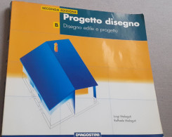 "Progetto Disegno Vol.B Disegno Edile E Progetto" Di L. Malaguti - R. Malaguti - Arte, Arquitectura