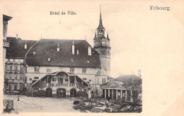 SUISSE - Hotel De Ville - Fribourg - Carte Postale Ancienne - Fribourg