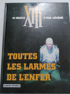 XIII Album Double Toutes Les Larmes De L'enfer Et SPADS - XIII