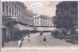 TOULOUSE- LA RUE DET LE CAFE LAFAYETTE- GRAND-HOTEL CAPOUL - Toulouse