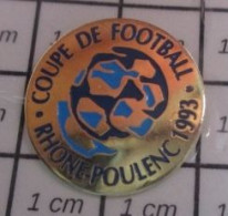 713L Pin's Pins / Beau Et Rare / SPORTS / COUPE DE FOOTBALL RHONE POULENC 1993 - Football