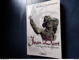 JEAN BART LA LEGENDE DU CORSAIRE DUNKERQUE  LOUIS XIV .JEAN BAERT Livr - Picardie - Nord-Pas-de-Calais