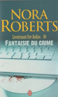 Fantaisie Du Crime De Nora Roberts - J' Ai Lu - N° 9703 - 2011 - J'ai Lu