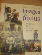Images De Poilus - La Grande Guerre En Cartes Postales De François PAIRAULT - Oorlog 1914-18