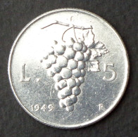 ITALY - 5 Lire 1949 - KM# 89 * Ref. 0078 - 5 Lire