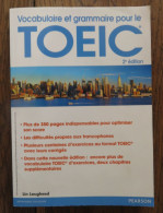 Vocabulaire Et Grammaire Pour Le TOEIC 2e édition De Lin Lougheed. Pearson. 2014 - Über 18