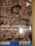 Guide De VERDUN Et Du Front De Lorraine - Hors Série Le Magazine De La Grande Guerre 14 -18 - Guerre 1914-18