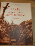 14 -18 La Première Guerre Mondiale Tome 1 Et 2 De Pierre VALLAUD - War 1914-18