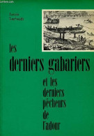 Les Derniers Gabariers Et Les Derniers Pêcheurs De L'Adour. - Larbaigt Louis - 1977 - Jacht/vissen