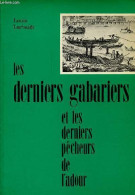 Les Derniers Gabariers Et Les Derniers Pêcheurs De L'Adour. - Larbaigt Louis - 1977 - Caza/Pezca