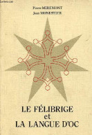 Le Félibrige Et La Langue D'oc. - Miremont Pierre & Monestier Jean - 1985 - Cultural