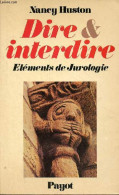 Dire & Interdire - Eléments De Jurologie - Collection " Langages Et Sociétés ". - Huston Nancy - 1980 - Non Classés